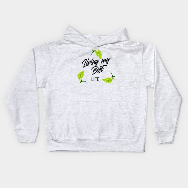 Living My Best Life Kids Hoodie by Vitalware